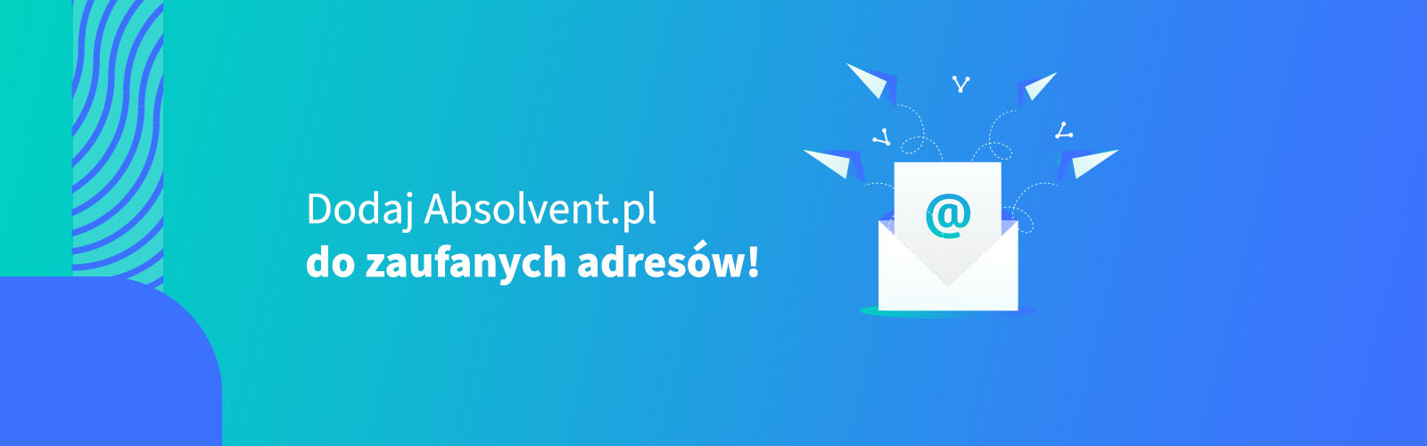 Jak dodać adres e-mail Absolvent.pl do zaufanych?